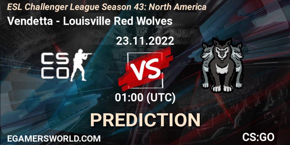Vendetta - Louisville Red Wolves: ennuste. 23.11.2022 at 01:00, Counter-Strike (CS2), ESL Challenger League Season 43: North America
