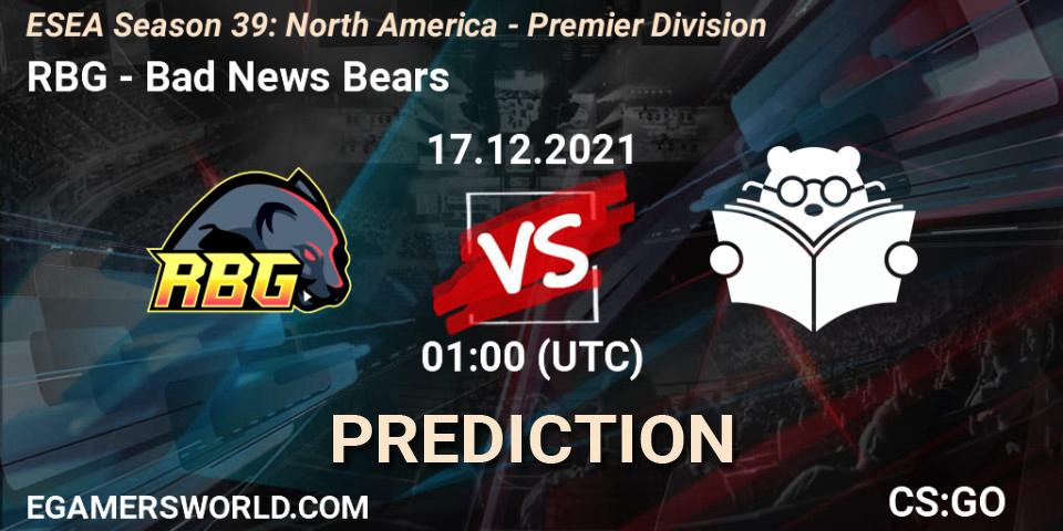 RBG - Bad News Bears: ennuste. 17.12.2021 at 01:00, Counter-Strike (CS2), ESEA Season 39: North America - Premier Division