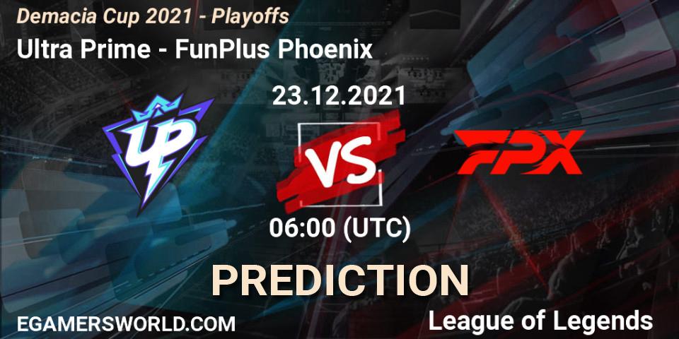 Ultra Prime - FunPlus Phoenix: ennuste. 23.12.2021 at 06:00, LoL, Demacia Cup 2021 - Playoffs