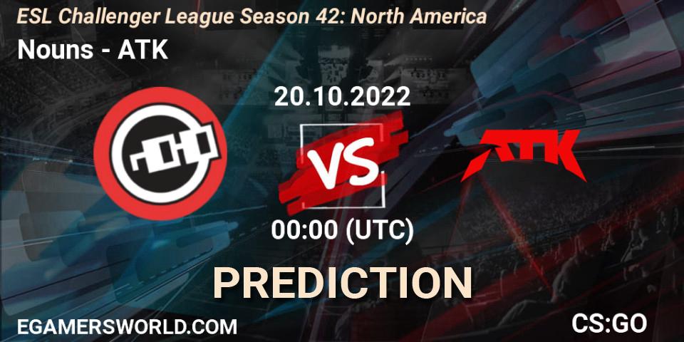 Nouns - ATK: ennuste. 20.10.2022 at 00:00, Counter-Strike (CS2), ESL Challenger League Season 42: North America