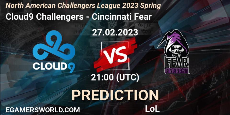Cloud9 Challengers - Cincinnati Fear: ennuste. 27.02.23, LoL, NACL 2023 Spring - Group Stage
