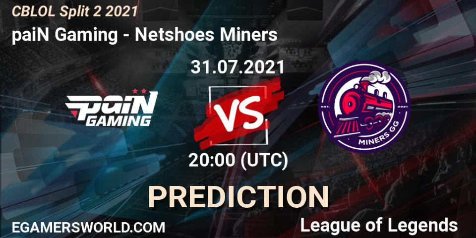 paiN Gaming - Netshoes Miners: ennuste. 31.07.2021 at 20:00, LoL, CBLOL Split 2 2021