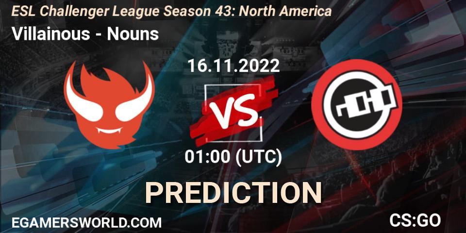 Villainous - Nouns: ennuste. 16.11.2022 at 01:00, Counter-Strike (CS2), ESL Challenger League Season 43: North America