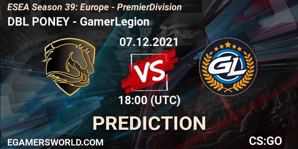 DBL PONEY - GamerLegion: ennuste. 07.12.2021 at 18:00, Counter-Strike (CS2), ESEA Season 39: Europe - Premier Division