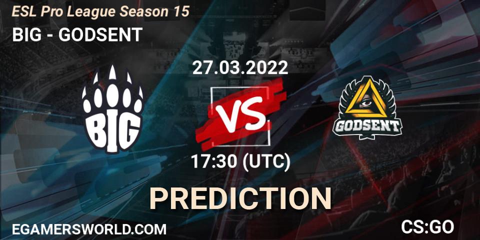 BIG - GODSENT: ennuste. 27.03.2022 at 17:30, Counter-Strike (CS2), ESL Pro League Season 15