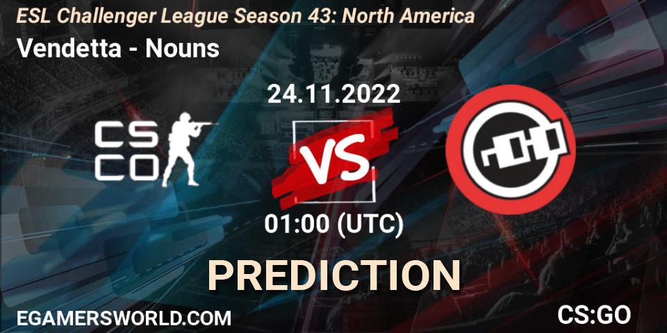 Vendetta - Nouns: ennuste. 02.12.22, CS2 (CS:GO), ESL Challenger League Season 43: North America