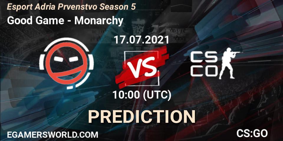 Good Game - Monarchy: ennuste. 17.07.2021 at 10:30, Counter-Strike (CS2), Esport Adria Prvenstvo Season 5