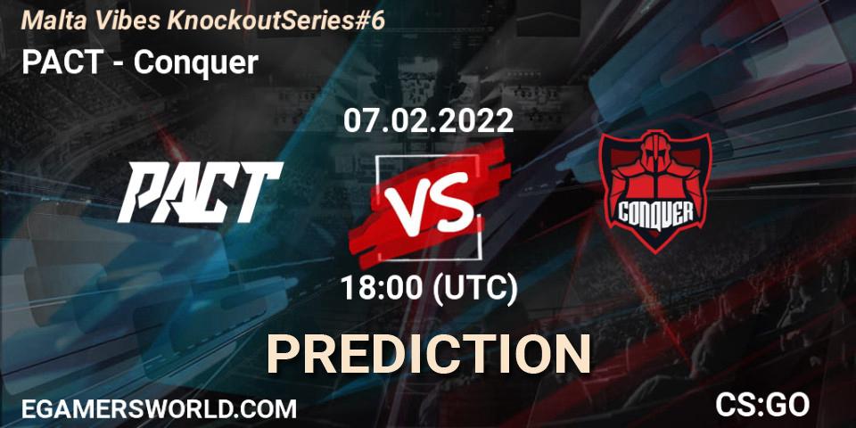 PACT - Conquer: ennuste. 07.02.2022 at 18:10, Counter-Strike (CS2), Malta Vibes Knockout Series #6