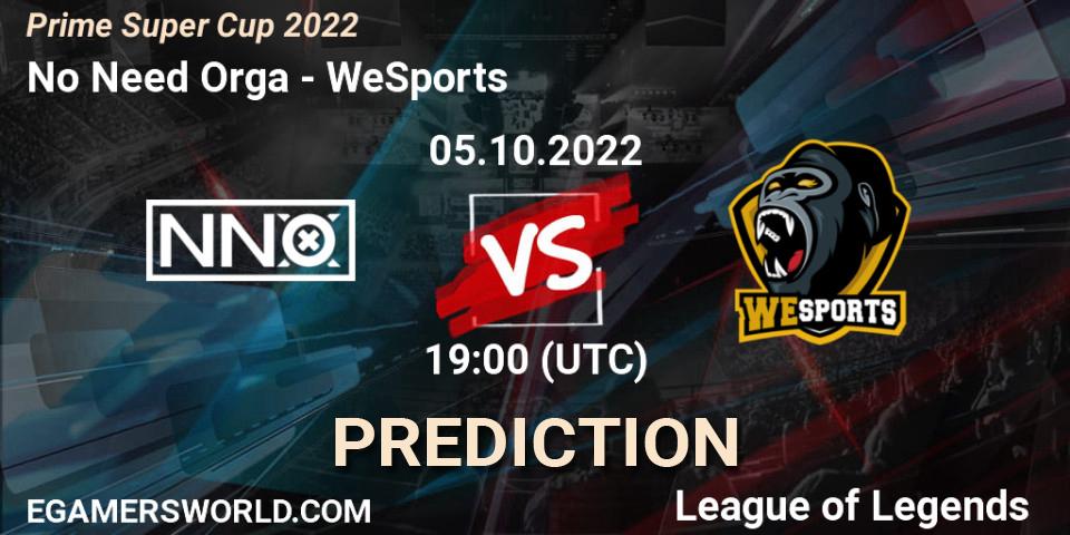 No Need Orga - WeSports: ennuste. 05.10.2022 at 19:00, LoL, Prime Super Cup 2022