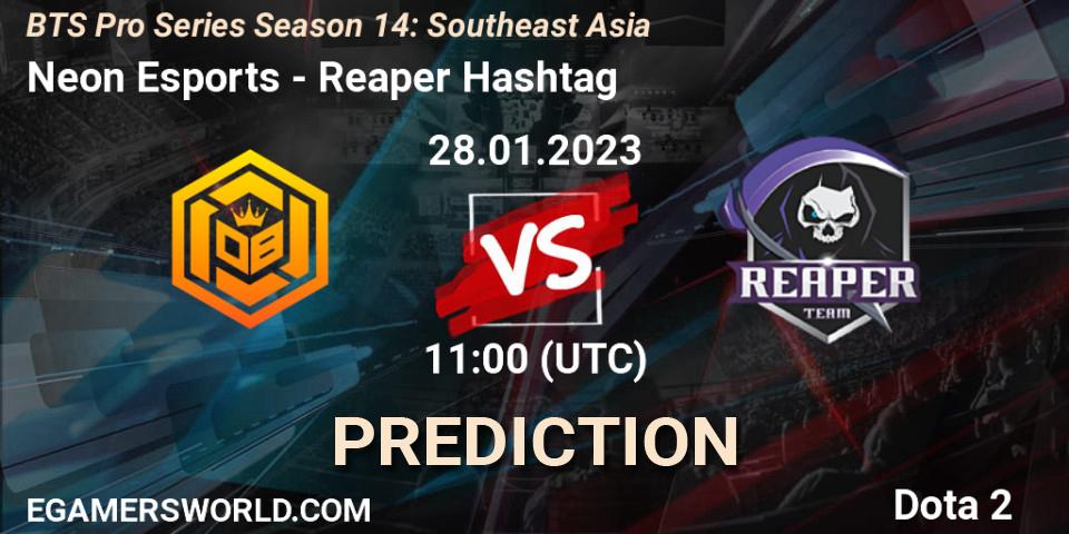 Neon Esports - Reaper Hashtag: ennuste. 28.01.23, Dota 2, BTS Pro Series Season 14: Southeast Asia