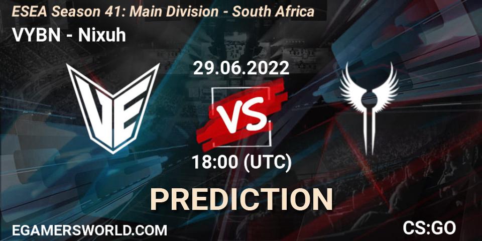 VYBN - Nixuh: ennuste. 29.06.2022 at 18:00, Counter-Strike (CS2), ESEA Season 41: Main Division - South Africa