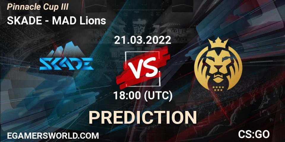 SKADE - MAD Lions: ennuste. 21.03.2022 at 18:00, Counter-Strike (CS2), Pinnacle Cup #3