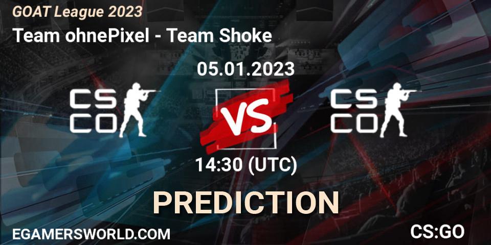 Team ohnePixel - Team Shoke: ennuste. 05.01.2023 at 14:30, Counter-Strike (CS2), GOAT League 2023
