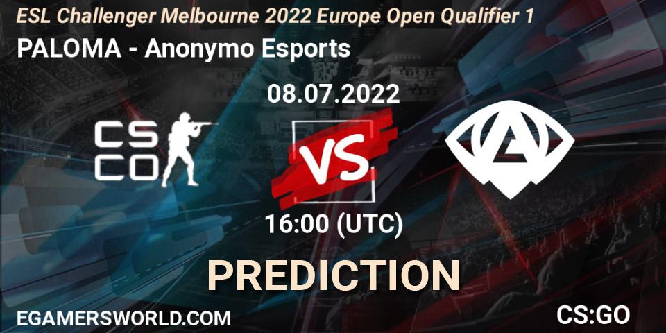 PALOMA - Anonymo Esports: ennuste. 08.07.2022 at 16:00, Counter-Strike (CS2), ESL Challenger Melbourne 2022 Europe Open Qualifier 1