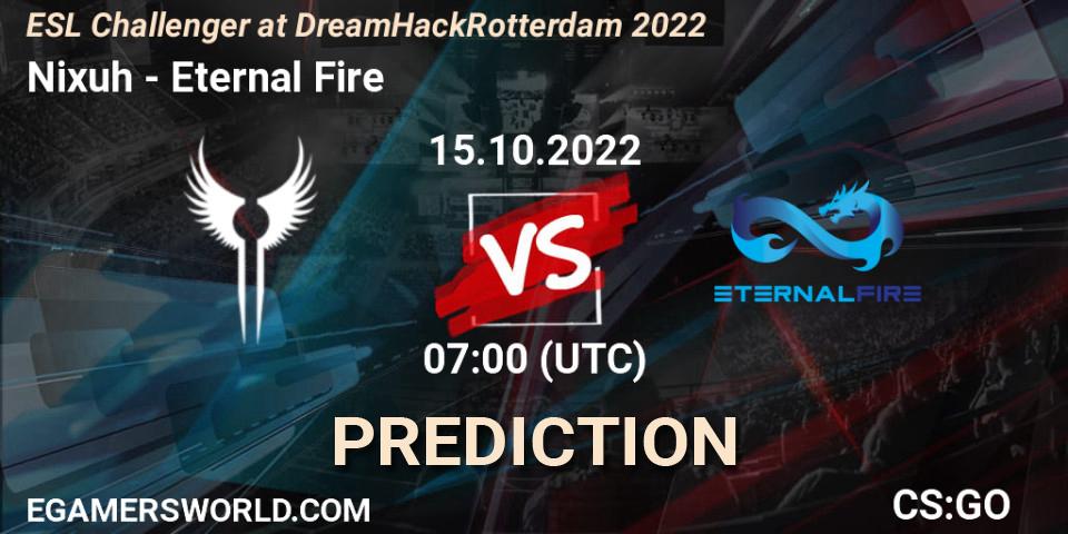 Nixuh - Eternal Fire: ennuste. 15.10.22, CS2 (CS:GO), ESL Challenger at DreamHack Rotterdam 2022