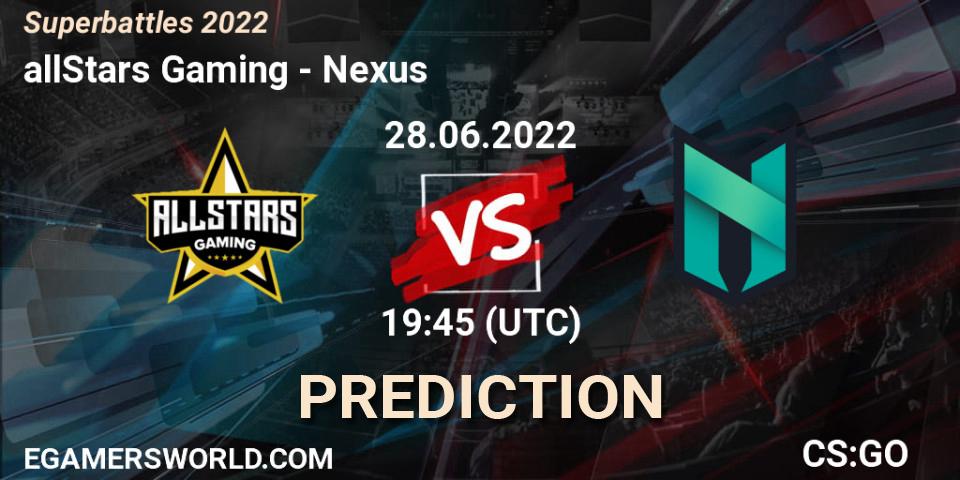 allStars Gaming - Nexus: ennuste. 28.06.2022 at 21:00, Counter-Strike (CS2), Superbattles 2022