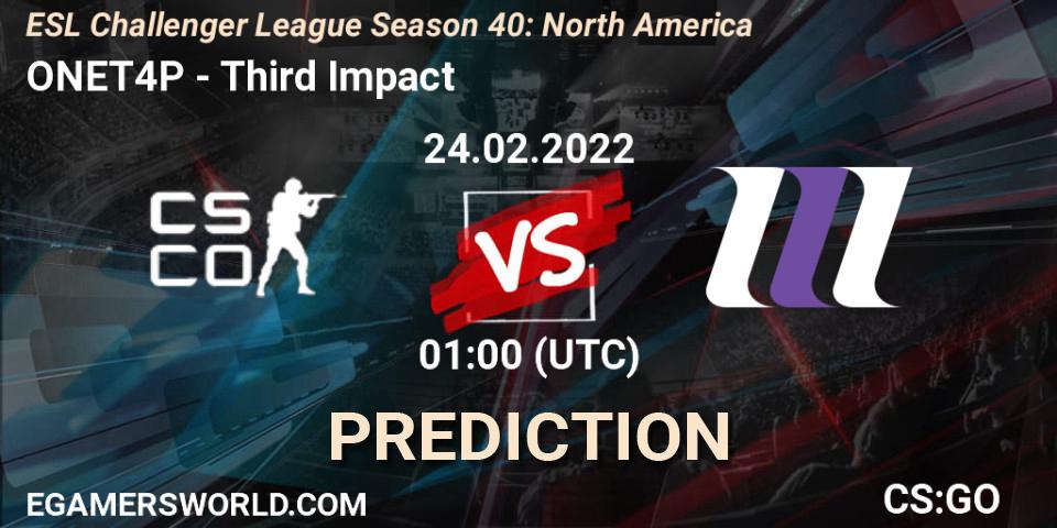 ONET4P - Third Impact: ennuste. 18.03.2022 at 00:00, Counter-Strike (CS2), ESL Challenger League Season 40: North America
