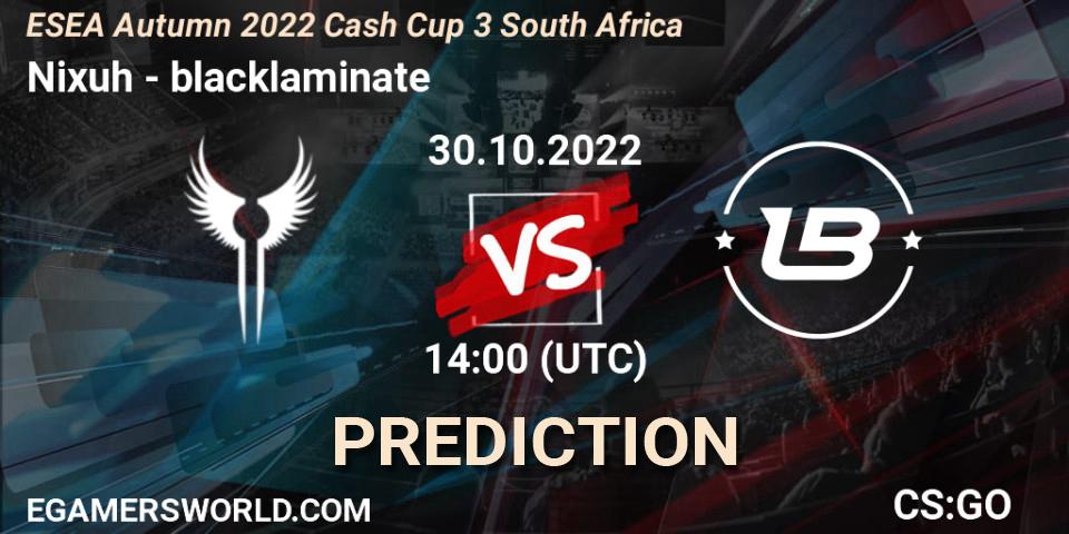 Nixuh - blacklaminate: ennuste. 30.10.2022 at 19:00, Counter-Strike (CS2), ESEA Autumn 2022 Cash Cup 3 South Africa