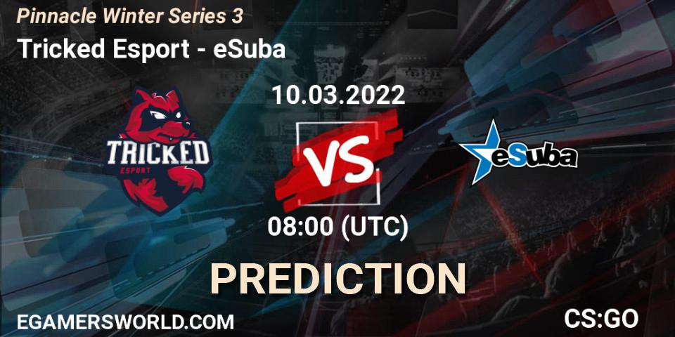 Tricked Esport - eSuba: ennuste. 10.03.2022 at 08:00, Counter-Strike (CS2), Pinnacle Winter Series 3