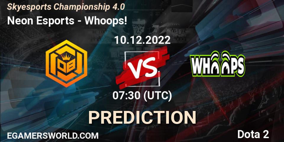 Neon Esports - Whoops!: ennuste. 11.12.2022 at 09:30, Dota 2, Skyesports Championship 4.0