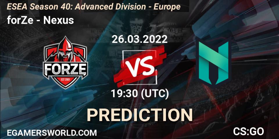 forZe - Nexus: ennuste. 26.03.2022 at 17:05, Counter-Strike (CS2), ESEA Season 40: Advanced Division - Europe