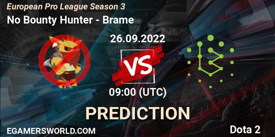 No Bounty Hunter - Brame: ennuste. 26.09.2022 at 09:16, Dota 2, European Pro League Season 3 