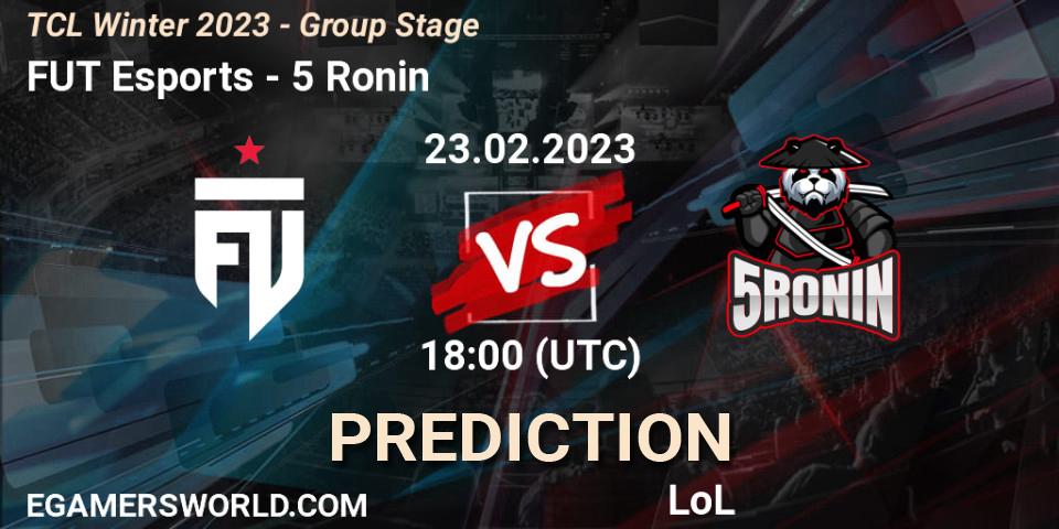 FUT Esports - 5 Ronin: ennuste. 05.03.2023 at 18:00, LoL, TCL Winter 2023 - Group Stage