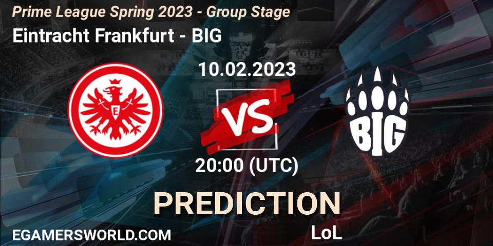 Eintracht Frankfurt - BIG: ennuste. 10.02.2023 at 18:00, LoL, Prime League Spring 2023 - Group Stage