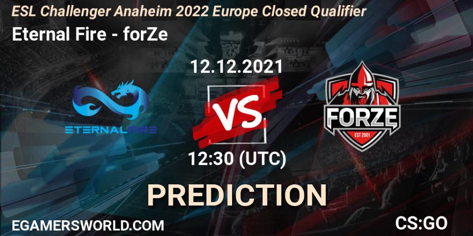 Eternal Fire - forZe: ennuste. 12.12.2021 at 11:30, Counter-Strike (CS2), ESL Challenger Anaheim 2022 Europe Closed Qualifier