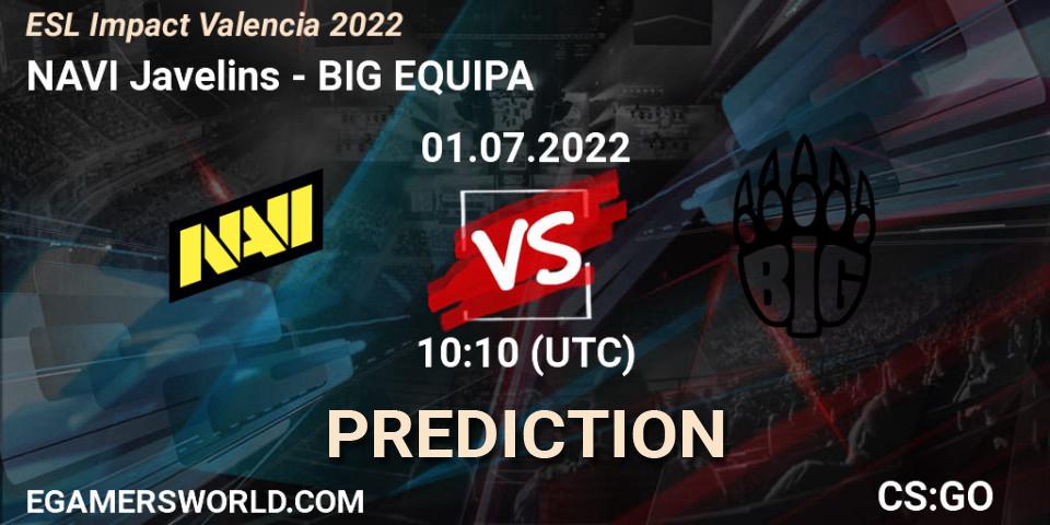 NAVI Javelins - BIG EQUIPA: ennuste. 01.07.2022 at 10:00, Counter-Strike (CS2), ESL Impact Valencia 2022