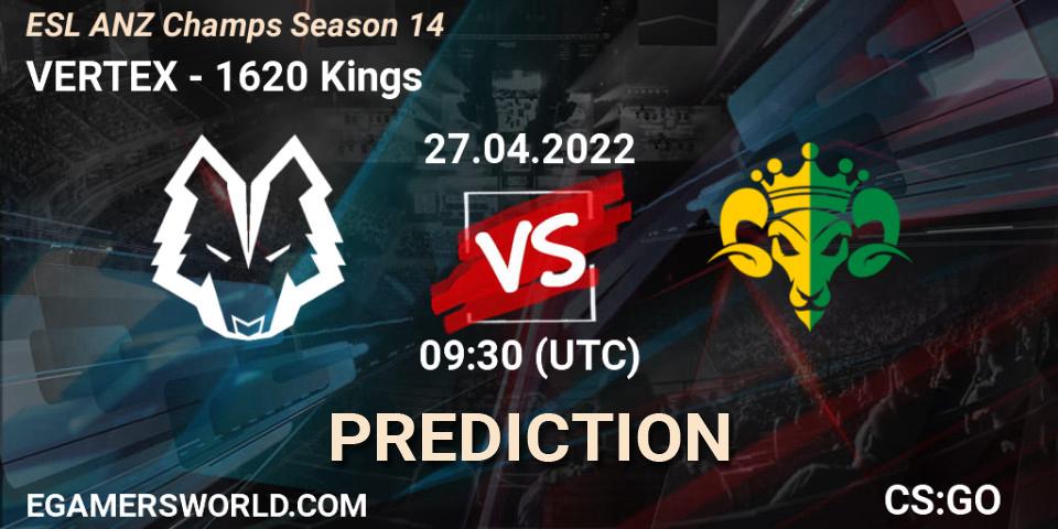 VERTEX - 1620 Kings: ennuste. 27.04.2022 at 10:00, Counter-Strike (CS2), ESL ANZ Champs Season 14