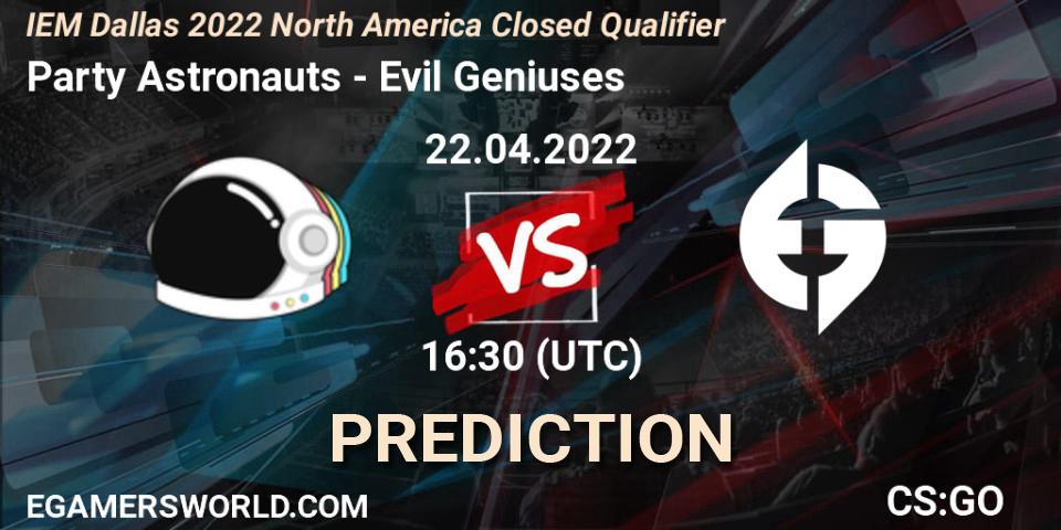 Party Astronauts - Evil Geniuses: ennuste. 22.04.22, CS2 (CS:GO), IEM Dallas 2022 North America Closed Qualifier