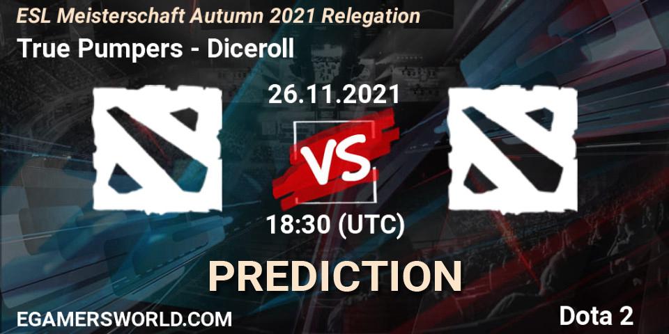 True Pumpers - Diceroll: ennuste. 26.11.2021 at 18:30, Dota 2, ESL Meisterschaft Autumn 2021 Relegation