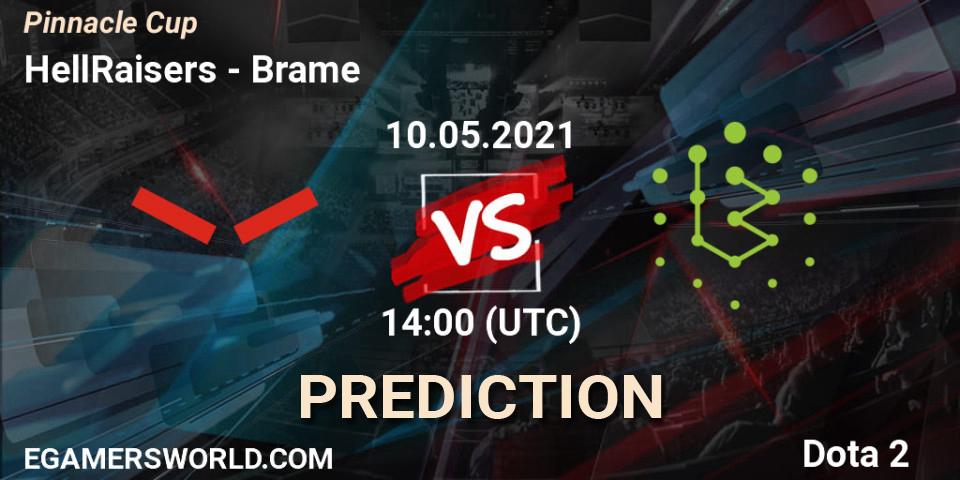HellRaisers - Brame: ennuste. 10.05.2021 at 13:07, Dota 2, Pinnacle Cup 2021 Dota 2