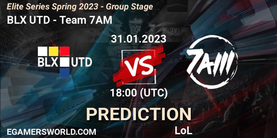 BLX UTD - Team 7AM: ennuste. 31.01.23, LoL, Elite Series Spring 2023 - Group Stage