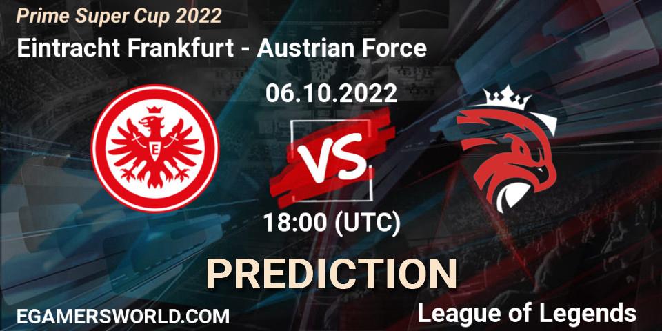 Eintracht Frankfurt - Austrian Force: ennuste. 06.10.2022 at 18:05, LoL, Prime Super Cup 2022