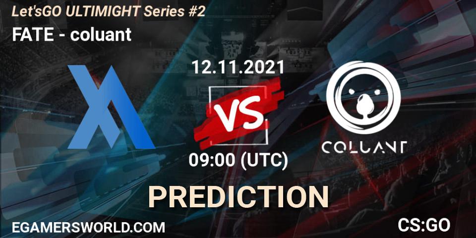 FATE - coluant: ennuste. 12.11.2021 at 09:00, Counter-Strike (CS2), Let'sGO ULTIMIGHT Series #2