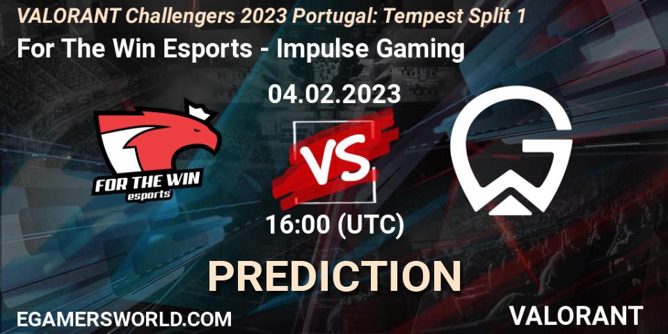 For The Win Esports - Impulse Gaming: ennuste. 04.02.23, VALORANT, VALORANT Challengers 2023 Portugal: Tempest Split 1