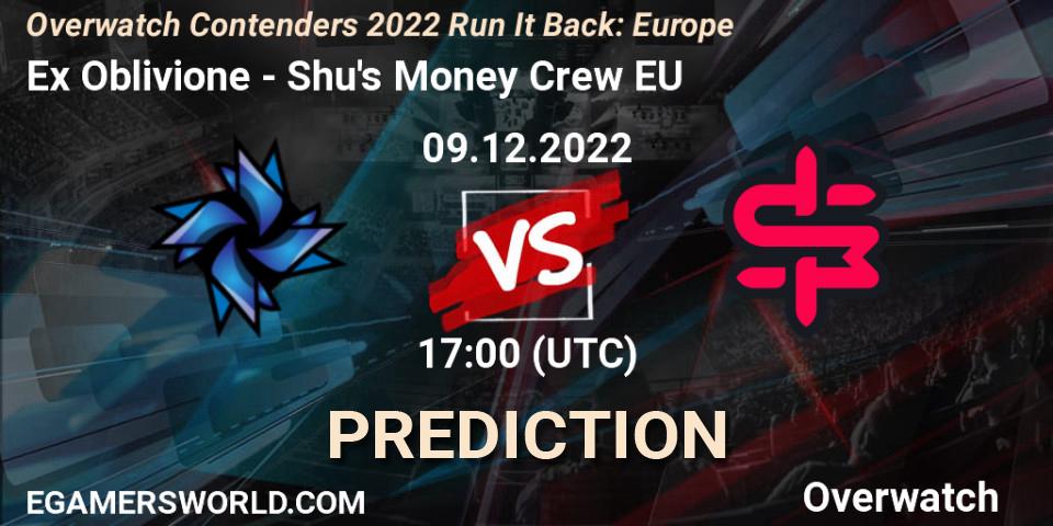 Ex Oblivione - Shu's Money Crew EU: ennuste. 09.12.2022 at 17:00, Overwatch, Overwatch Contenders 2022 Run It Back: Europe