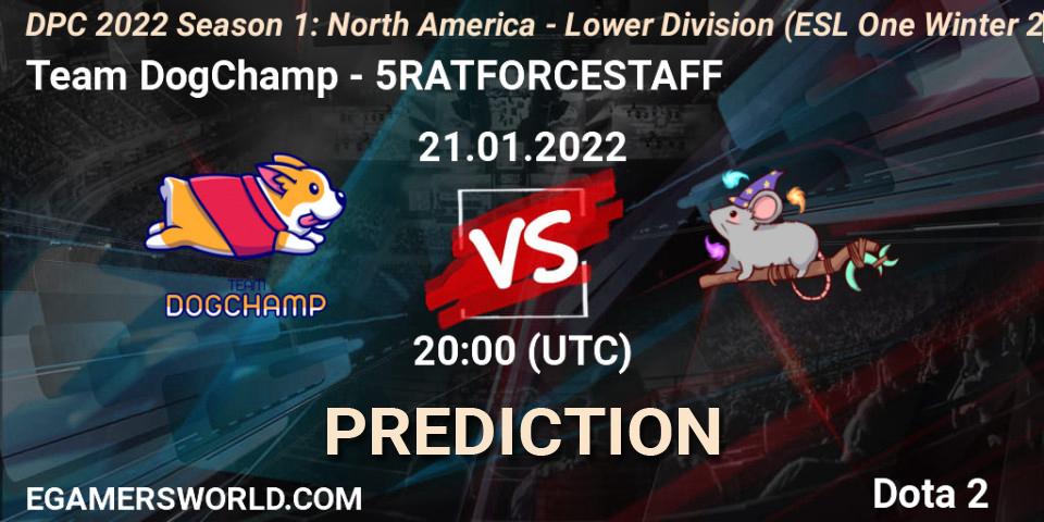 Team DogChamp - 5RATFORCESTAFF: ennuste. 21.01.2022 at 19:55, Dota 2, DPC 2022 Season 1: North America - Lower Division (ESL One Winter 2021)