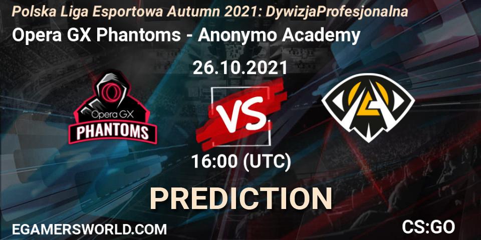 Opera GX Phantoms - Anonymo Academy: ennuste. 26.10.2021 at 16:00, Counter-Strike (CS2), Polska Liga Esportowa Autumn 2021: Dywizja Profesjonalna