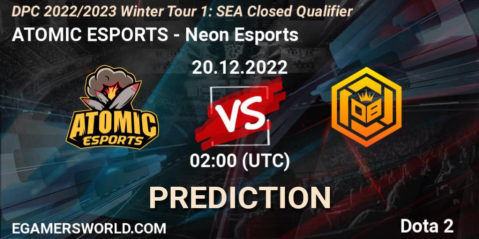 ATOMIC ESPORTS - Neon Esports: ennuste. 20.12.2022 at 02:00, Dota 2, DPC 2022/2023 Winter Tour 1: SEA Closed Qualifier
