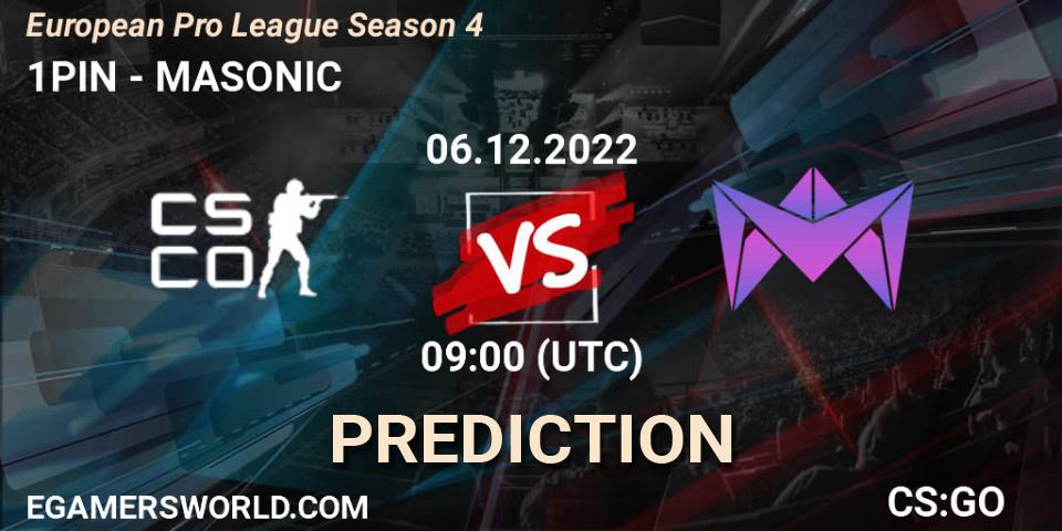 1PIN - MASONIC: ennuste. 07.12.22, CS2 (CS:GO), European Pro League Season 4