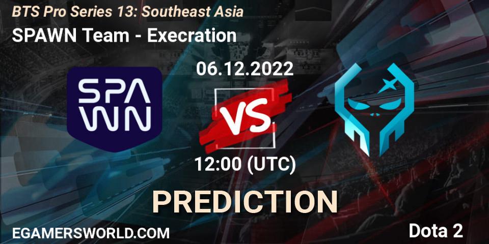SPAWN Team - Execration: ennuste. 06.12.2022 at 10:55, Dota 2, BTS Pro Series 13: Southeast Asia