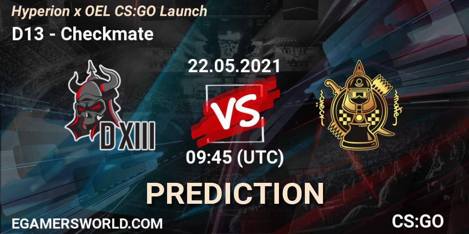 D13 - Checkmate: ennuste. 22.05.2021 at 10:00, Counter-Strike (CS2), Hyperion x OEL CS:GO Launch