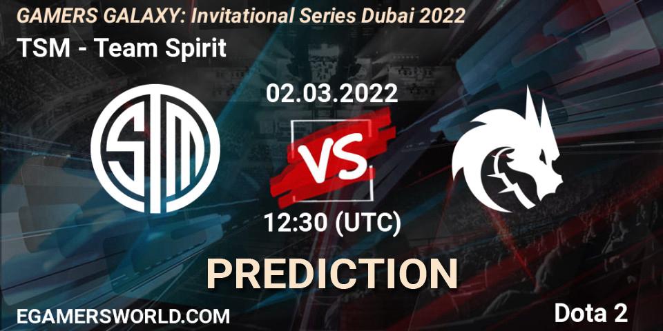 TSM - Team Spirit: ennuste. 02.03.2022 at 12:10, Dota 2, GAMERS GALAXY: Invitational Series Dubai 2022