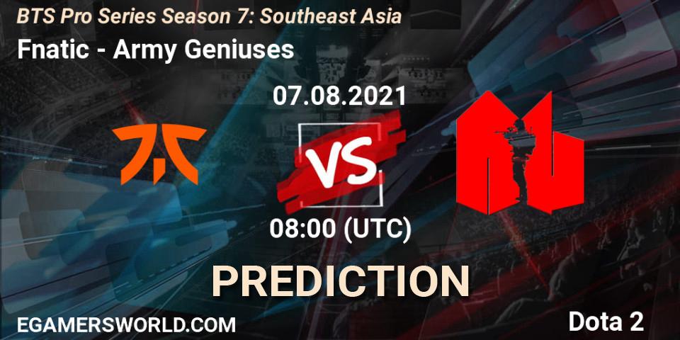 Fnatic - Army Geniuses: ennuste. 07.08.2021 at 08:08, Dota 2, BTS Pro Series Season 7: Southeast Asia