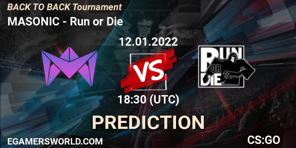 MASONIC - Run or Die: ennuste. 12.01.2022 at 18:30, Counter-Strike (CS2), BACK TO BACK Tournament