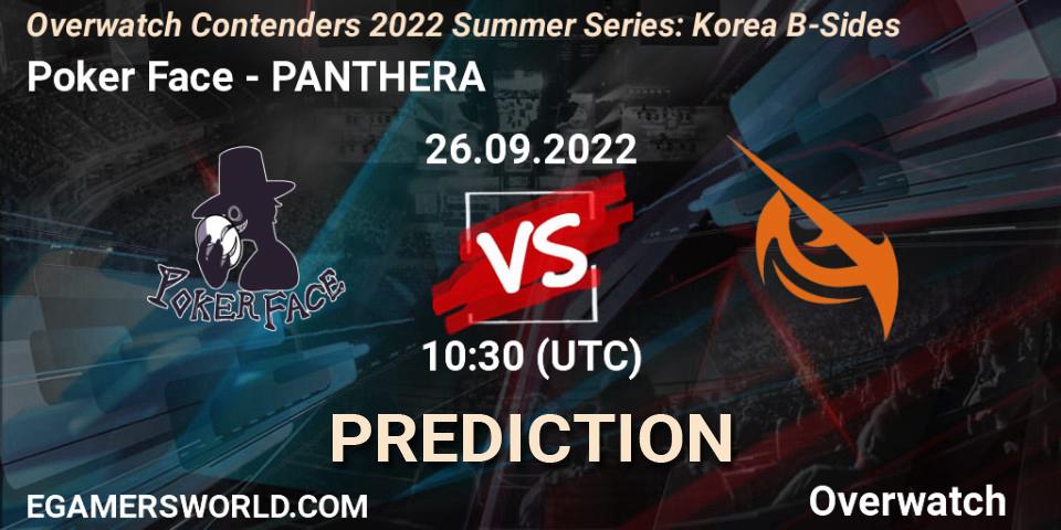 Poker Face - PANTHERA: ennuste. 26.09.2022 at 10:30, Overwatch, Overwatch Contenders 2022 Summer Series: Korea B-Sides