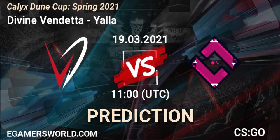 Divine Vendetta - Yalla: ennuste. 19.03.21, CS2 (CS:GO), Calyx Dune Cup: Spring 2021